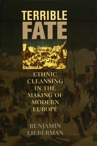 Terrible Fate: Ethnic Cleansing in the Making of Modern Europe-B