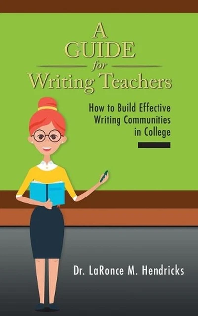 A GUIDE FOR Writing Teachers: How to Build Effective Writing ...
