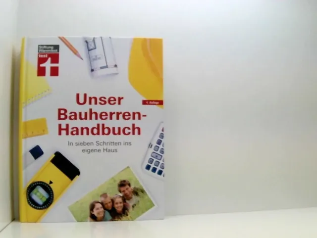 Unser Bauherren-Handbuch: In sieben Schritten ins eigene Haus Karl-Gerhard Haas,