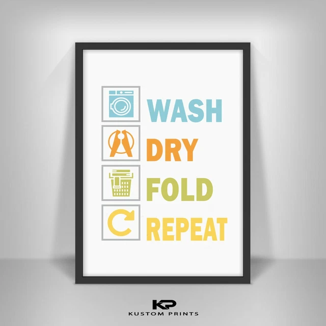 WASH DRY FOLD Repeat Laundry Utility Room Sign Poster Wall Art Print ...