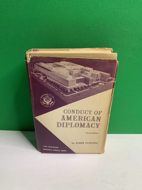 CONDUCT OF AMERICAN DIPLOMACY by Elmer Plischke Second Edition 1961 Book