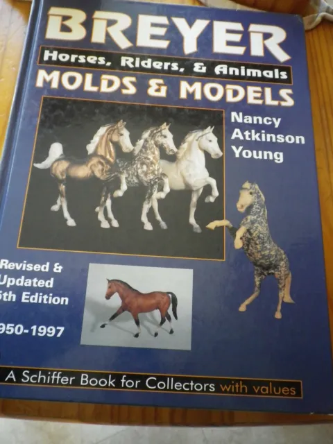 BREYER HORSES, RIDERS & Animals Molds & Models by Nancy Young/Revised & Updated!