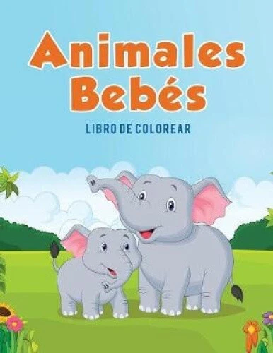 ANIMALES BEBES: LIBRO de Colorear [Spanish] by Kids, Coloring Pages for ...