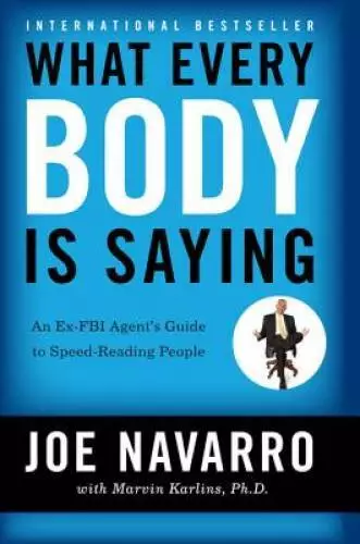 What Every BODY is Saying: An Ex-FBI Agent&#8217;s Guide to Speed-Re - VERY GOOD