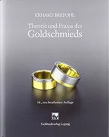 Theorie und Praxis des Goldschmieds von Erhard Brepohl | Buch | Zustand sehr gut