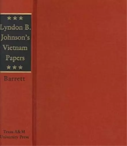 D. Barrett Lyndon B Johnsons Vietnam Papers (Relié)