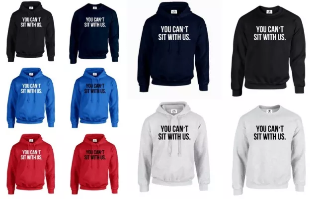 YOU CAN'T SIT WITH US Mean Girls pull jumper SWEAT À CAPUCHE trill TUMBLR (VOUS CANT)