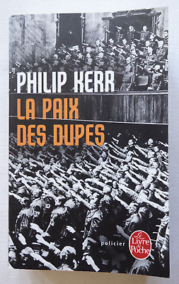 La Paix des dupes - Philip Kerr - Le Livre de Poche 2012 TBE