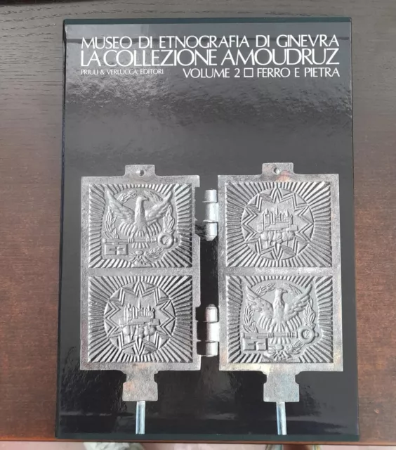 La collezione Amoudruz. Ferro e pietra - vol. 2 Museo di etnografia. Multilingue