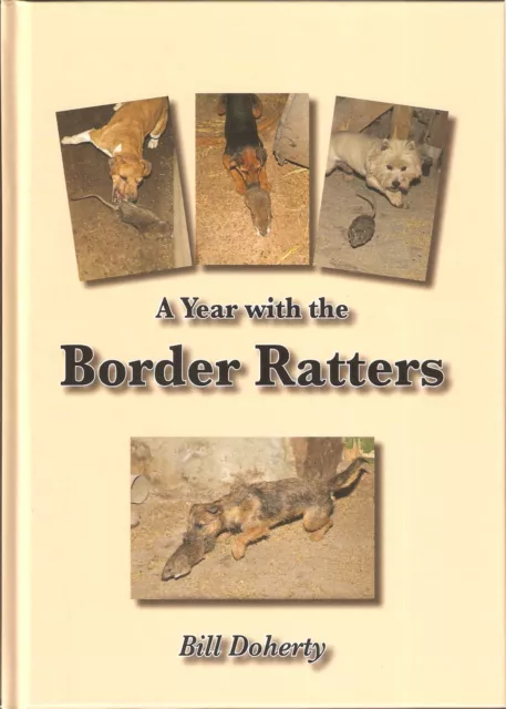 DOHERTY BILL WORKING TERRIERS BOOK A YEAR WITH THE BORDER RATTERS hardback NEW