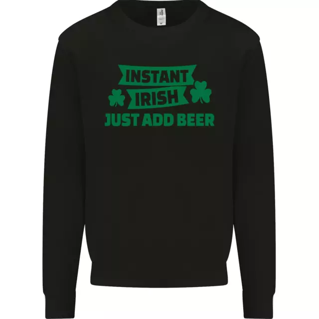 Instant Irish Add Beer St Patricks Day Mens Sweatshirt Jumper