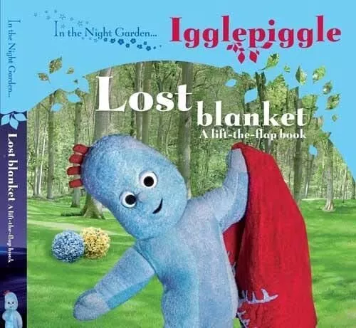 In The Night Garden....Igglepiggle: The Lost Blanket (A lif... by BBC Board book