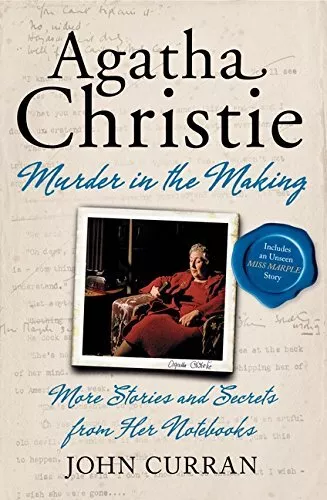 Agatha Christie Murder in the Making: More Stories and Secret... by Curran, John