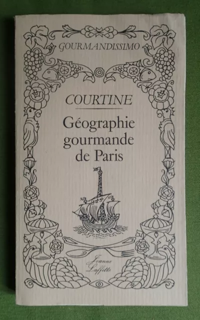 Géographie Gourmande De Paris - Courtine - 1983 Numéroté Eo Tt Dédicacé