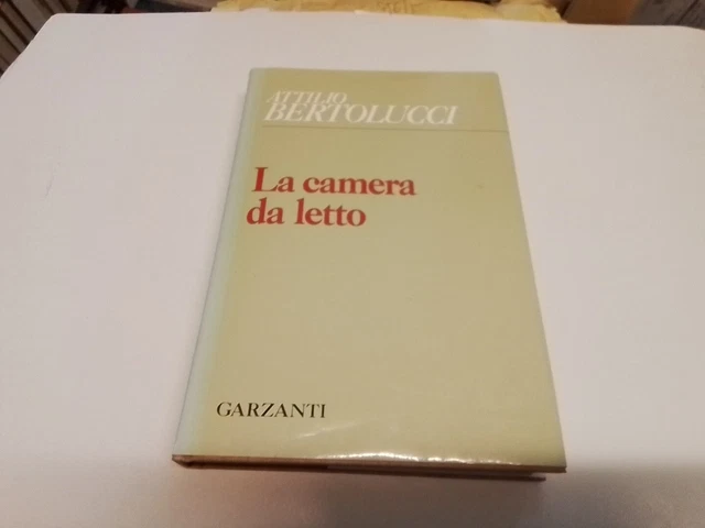 LA CAMERA DA LETTO, - ATTILIO BERTOLUCCI - GARZANTI - 1984, 1a Ed, 23gn24 LA CAMERA DA LETTO, - ATTILIO BERTOLUCCI - GARZANTI - 1984, 1a Ed, 23gn24