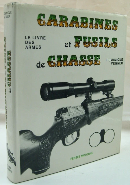 VENNER, DOMINIQUE - Carabines et fusils de chasse - Pensée moderne