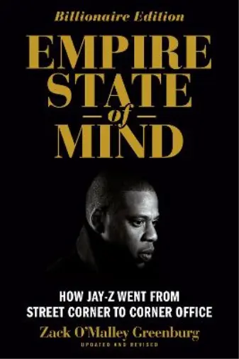 Empire State of Mind: How Jay Z Went from Street Corner to Corner Office, Revise