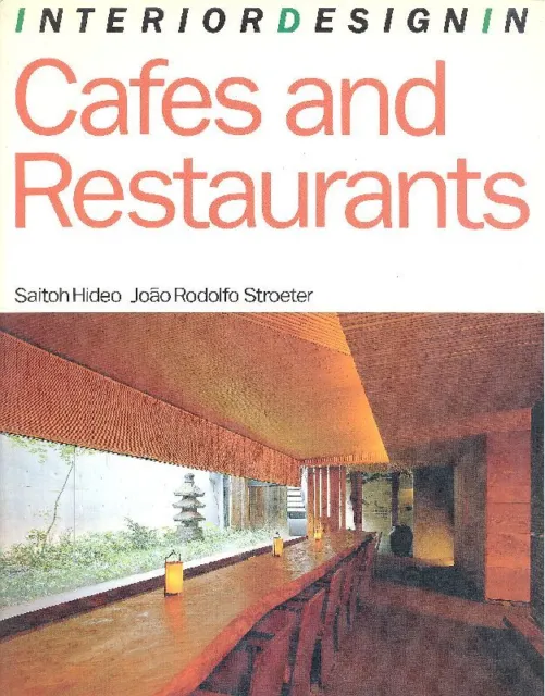 HIDEO Sitoh, STROETER Joao Rodolfo - Interior designin. Cafes and Restaurants