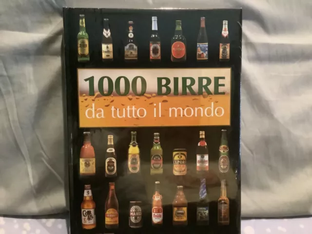 Libro 1000 BIRRE da Tutto Il Mondo, Nuovo e Sigillato !