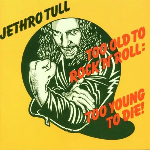 Jethro Tull - Too Old to Rock 'N' Roll...