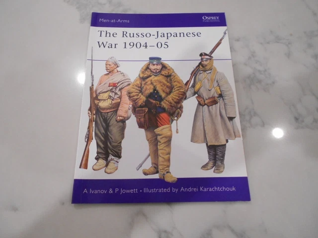 Osprey Men At Arms. The Russo-Japanese War 1904-05. A Ivanov and P Jowett