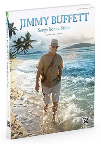 Jimmy Buffett -- Songs from a Sailor: 146 Selected Favorites (Guitar Songbook...