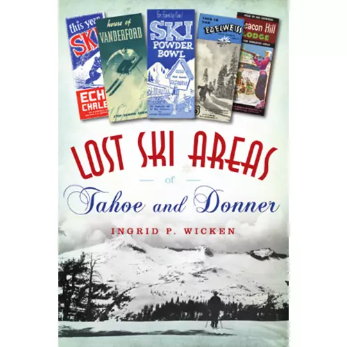 Lost Ski Areas of Tahoe and Donner, California, Sports, Paperback