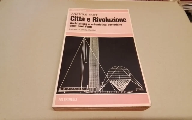 Città e Rivoluzione, Anatole Kopp., Feltrinelli, 1972, 28mg26