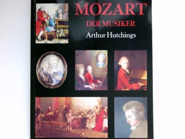 Mozart : Der Musiker. Hutchings, Arthur: