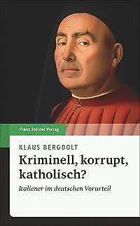 Kriminell, korrupt, katholisch? | Buch | 9783515121231