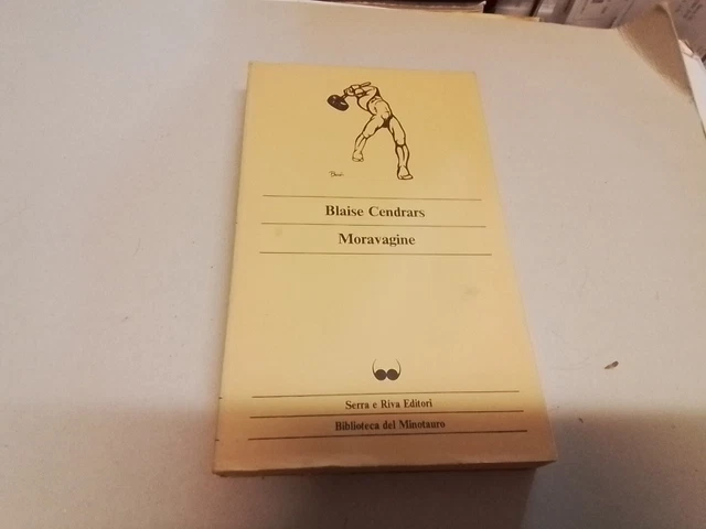 B. CENDRARS - Moravagine, Serra e Riva, 1981, 4mr24 B. CENDRARS - Moravagine, Serra e Riva, 1981, 4mr24