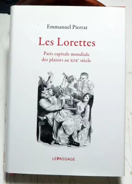 Prostitution/Les Lorettes/E Pierrat/Ed Le Passage/2013/Illustrations/Curiosa