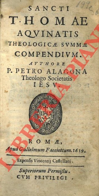 TOMMASO D’AQUINO -  Sancti Thomae Aquinatis Theologicae summae compendium. Auct