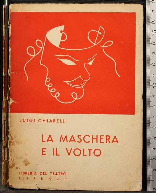LA MASCHERA E Il Volto. Luigi Chiarelli. Libreria Del Teatro Firenze