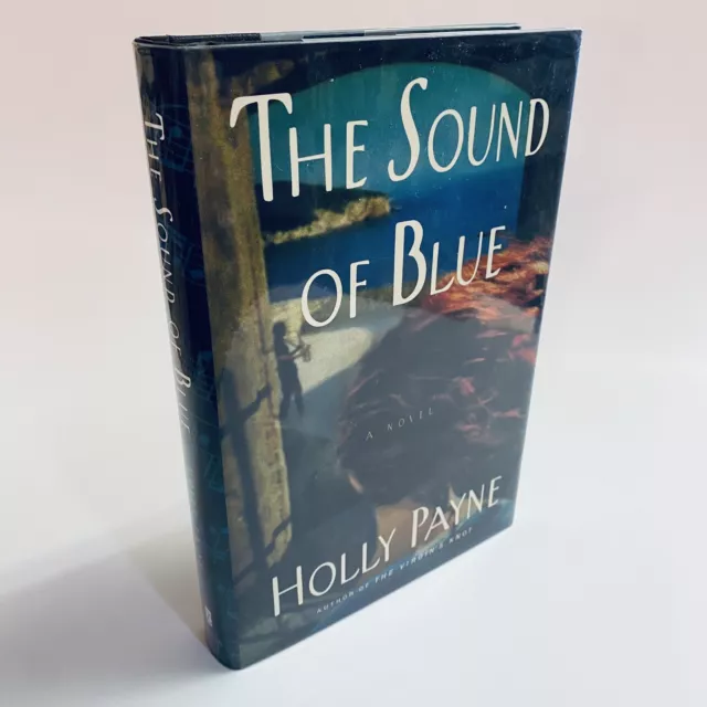 The Sound of Blue • Holly Payne 2005 tapa dura primera impresión Dutton firmada