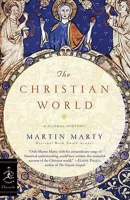 The Christian World: A Global History, by Martin Marty