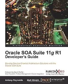 Oracle Soa Suite 11g R1 Developer's Guide de Antony Reynolds | Livre | état bon