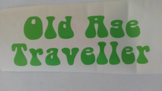 OLD AGE TRAVELLER Sticker ,Motorhomes,Caravans, Cars,Vans,Truck ...