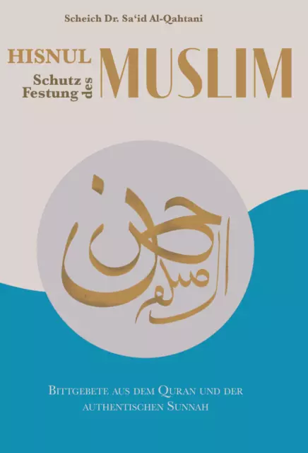 Hisnul Muslim - Bittgebete aus dem Koran, Quran und der authentischen Sunnah