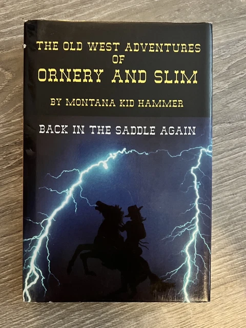 THE OLD WEST Adventures of Ornery and Slim: Back in the Saddle Again by ...
