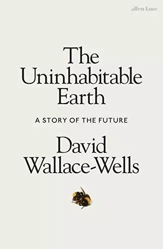 The Uninhabitable Earth: A Story of the Future-David Wallace-Wells