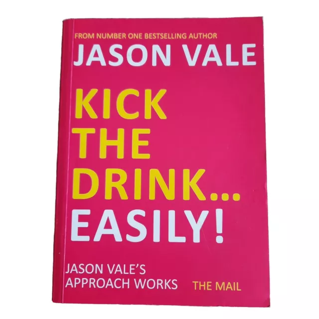 Kick the Drink.  Mit dem Etikett ""  .Einfach! Von Jason Vale