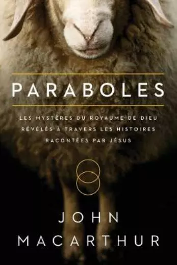 Paraboles (Parables): Les Myst?Res Du Royaume De Dieu R?V?L?S ? Travers Les...