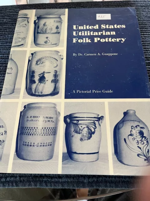 United States Utilitarian Folk Pottery Carmen Guappone Pictorial price guide