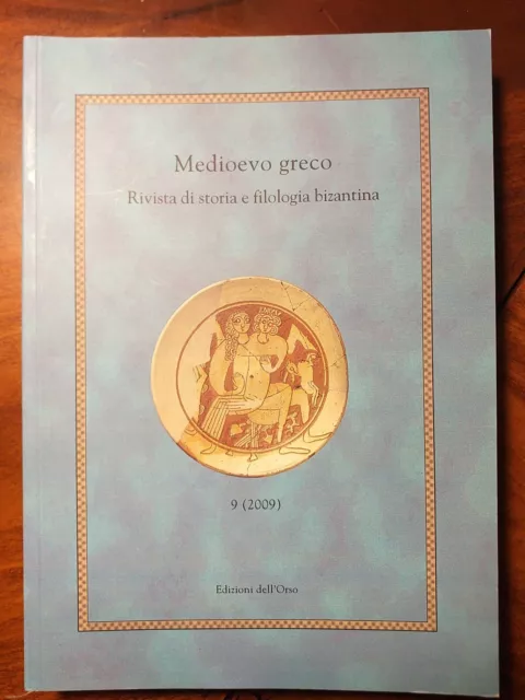 Medioevo Greco rivista di storia e filologia bizantina, 9 (2009)