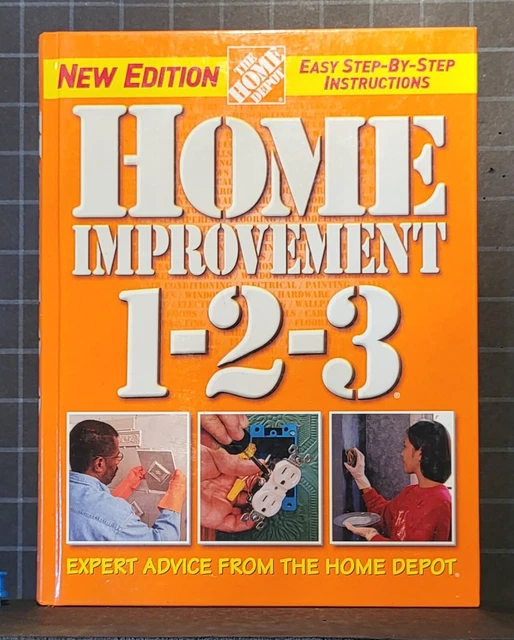 HOME IMPROVEMENT 123 Expert Advice from the Home Depot by Home