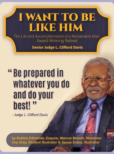 I Want To Be Like Him: The Life and Accomplishments of a Remarkable Man: Award-W