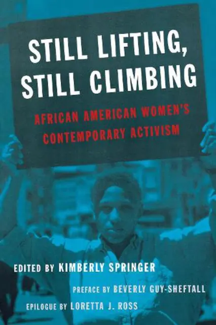 Still Lifting, Still Climbing: African American Women's Contemporary Activism by