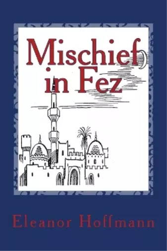 Eleanor Hoffmann Mischief in Fez (Taschenbuch) (US IMPORT)