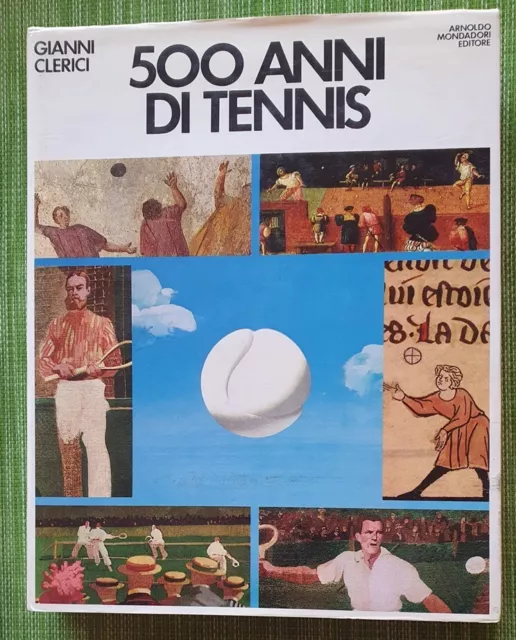 500 ANNI DI TENNIS	Gianni Clerici,  1974 prima edizione